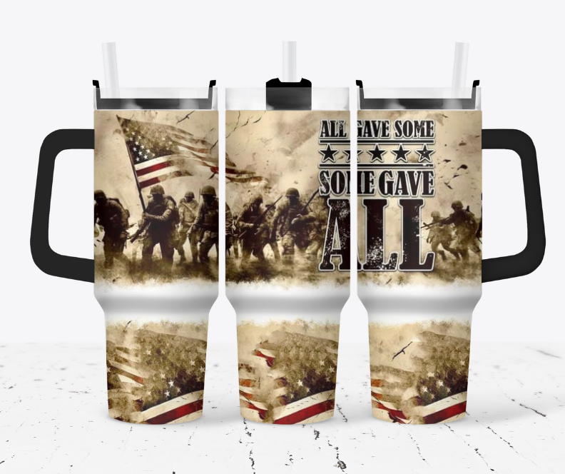 All Gave Some Some Gave ALL Military Tumbler