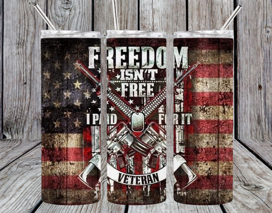 Freedom isn't free I paid for it